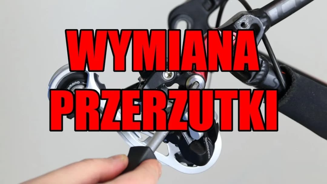 Jak wymienić przerzutki w rowerze - uniknij powszechnych błędów
